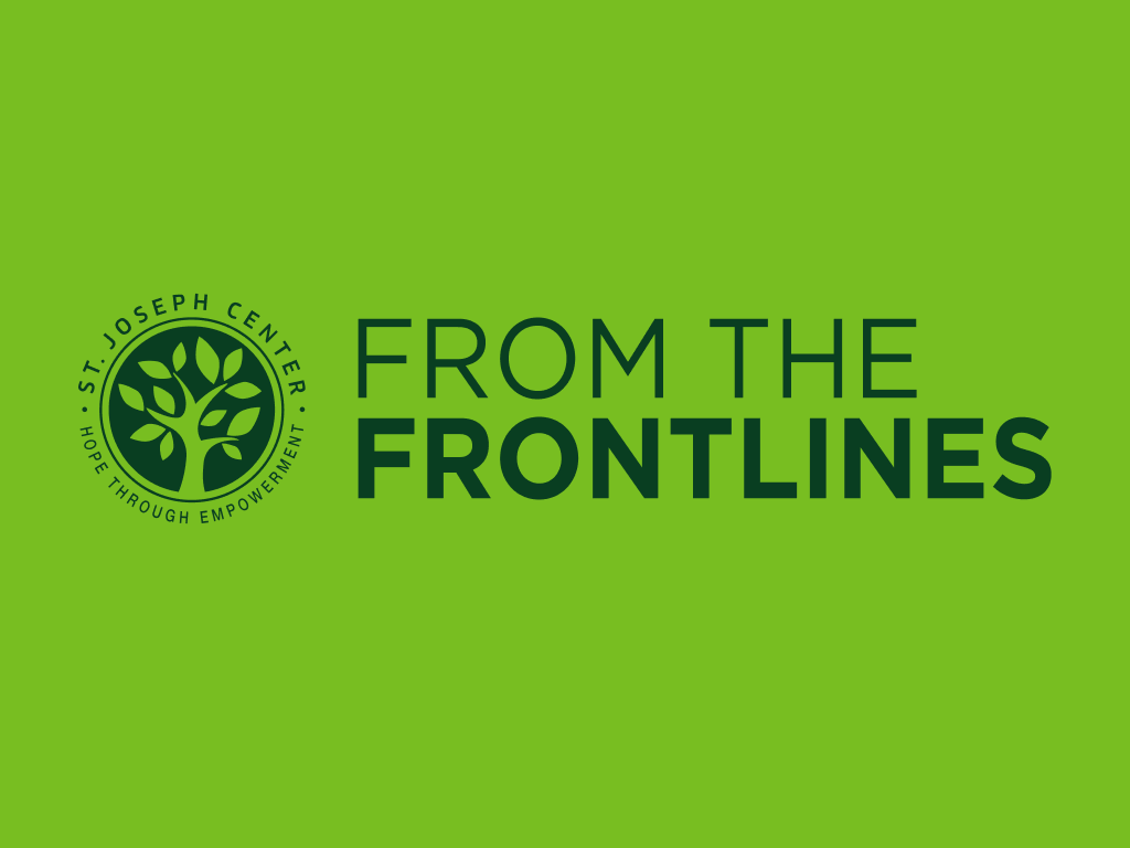 Introducing "From The Frontlines": A New St. Joseph Center Publication Uplifting Voices Ending Homelessness