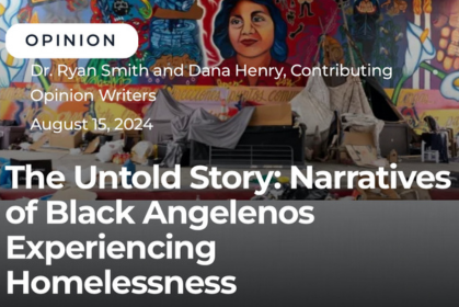 The Untold Story: Narratives of Black Angelenos  Experiencing Homelessness